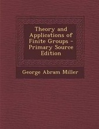 Enlarge image Cover: Theory and Applications of Finite Groups - Nabu Press
