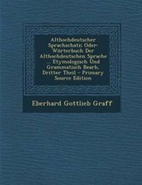 Abbildung von: Althochdeutscher Sprachschatz; Oder - Nabu Press