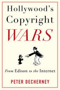 Abbildung von: Hollywood's Copyright Wars - Columbia University Press