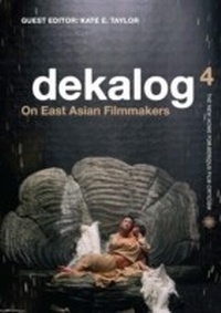 Abbildung von: Dekalog 4: On East Asian Filmmakers - Columbia University Press