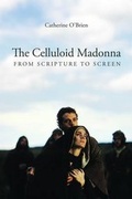 Cover: The Celluloid Madonna - From Scripture to Screen - Wallflower Press