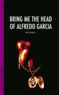 Cover: Bring Me the Head of Alfredo Garcia - Columbia University Press