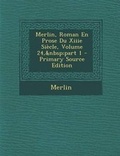 Cover: Merlin, Roman En Prose Du Xiiie Siecle, Volume 24, Part 1 - Nabu Press