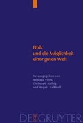 Cover: Ethik und die M&ouml;glichkeit einer guten Welt - De Gruyter
