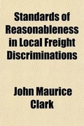 Cover: Standards of Reasonableness in Local Freight Discriminations - General Books