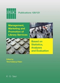 Abbildung von: Management, Marketing and Promotion of Library Services Based on Statistics, Analyses and Evaluation - De Gruyter Saur