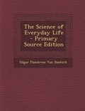 Cover: The Science of Everyday Life - Nabu Press