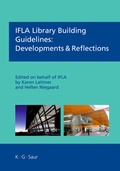 Cover: IFLA Library Building Guidelines: Developments & Reflections - De Gruyter Saur