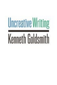 Enlarge image Cover: Uncreative Writing - Columbia University Press