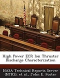 Cover: High Power Ecr Ion Thruster Discharge Characterization - Bibliogov