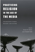 Cover: Practicing Religion in the Age of the Media - De Gruyter