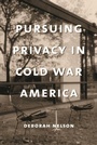 Cover: Pursuing Privacy in Cold War America - De Gruyter