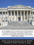 Cover: An Investigation of the Aerodynamic Characteristics of an 0.08-Scale Model of the Chance Vought XF7U-1 Airplane in the Langley High-Speed 7 by 10-Foot Tunnel - Bibliogov
