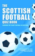 Cover: The Scottish Football Quiz Book - Apex Publishing Ltd