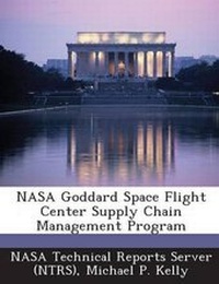 Enlarge image Cover: NASA Goddard Space Flight Center Supply Chain Management Program - Bibliogov
