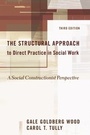 Cover: The Structural Approach to Direct Practice in Social Work - Columbia University Press