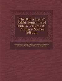 Enlarge image Cover: The Itinerary of Rabbi Benjamin of Tudela, Volume 2 - Nabu Press