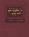 Cover: Julii Obsequentis Quae Supersunt Ex Libro de Prodigiis - Nabu Press