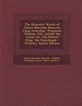 Cover: The Dramatic Works of James Sheridan Knowles - Nabu Press