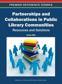 Enlarge image Cover: Partnerships and Collaborations in Public Library Communities - Business Science Reference