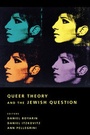 Cover: Queer Theory and the Jewish Question - Columbia University Press