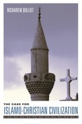Cover: The Case for Islamo-Christian Civilization - Columbia University Press
