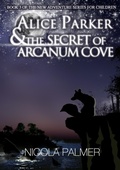Cover: Alice Parker and the Secret of Arcanum Cove - Lulu.com