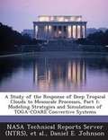 Cover: A Study of the Response of Deep Tropical Clouds to Mesoscale Processes, Part 1 - Bibliogov