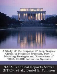 Enlarge image Cover: A Study of the Response of Deep Tropical Clouds to Mesoscale Processes, Part 1 - Bibliogov
