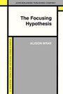 Cover: The Focusing Hypothesis - John Benjamins Publishing Co