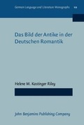 Cover: Das Bild der Antike in der Deutschen Romantik - John Benjamins Publishing Co
