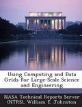 Cover: Using Computing and Data Grids for Large-Scale Science and Engineering - Bibliogov