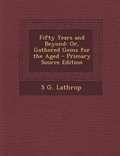 Cover: Fifty Years and Beyond - Nabu Press