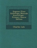 Cover: Esquisse D'Une Esthetique Musicale Scientifique - Nabu Press