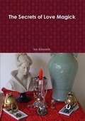 Cover: The Secrets of Love Magick - Lulu.com