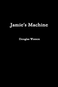 Enlarge image Cover: Jamie's Machine - Lulu.com