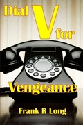Abbildung von: Dial V For Vengeance - Lulu.com