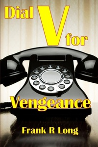 Abbildung von: Dial V For Vengeance - Lulu.com