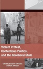 Cover: Violent Protest, Contentious Politics, and the Neoliberal State - Routledge