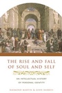 Cover: The Rise and Fall of Soul and Self - Columbia University Press