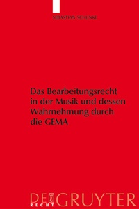 Abbildung von: Das Bearbeitungsrecht in der Musik und dessen Wahrnehmung durch die GEMA - De Gruyter