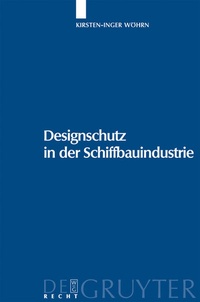 Abbildung von: Designschutz in der Schiffbauindustrie - De Gruyter