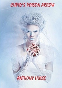 Abbildung von: Cupids Poison Arrow - Lulu.com