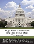 Cover: High Head Unshrouded Impeller Pump Stage Technology - Bibliogov