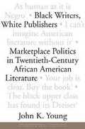 Cover: Black Writers, White Publishers - University Press of Mississippi