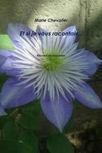 Enlarge image Cover: Et Si Je Vous Racontais... - Lulu.com