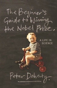 Enlarge image Cover: The Beginner's Guide to Winning the Nobel Prize - Columbia University Press
