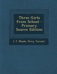 Enlarge image Cover: Three Girls from School - Nabu Press