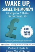 Cover: WAKE UP, SMELL THE MONEY - 10 Steps To A Better Retirement Life - Lulu.com