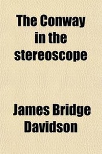 Enlarge image Cover: The Conway in the Stereoscope - General Books